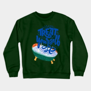 Treat your self Crewneck Sweatshirt